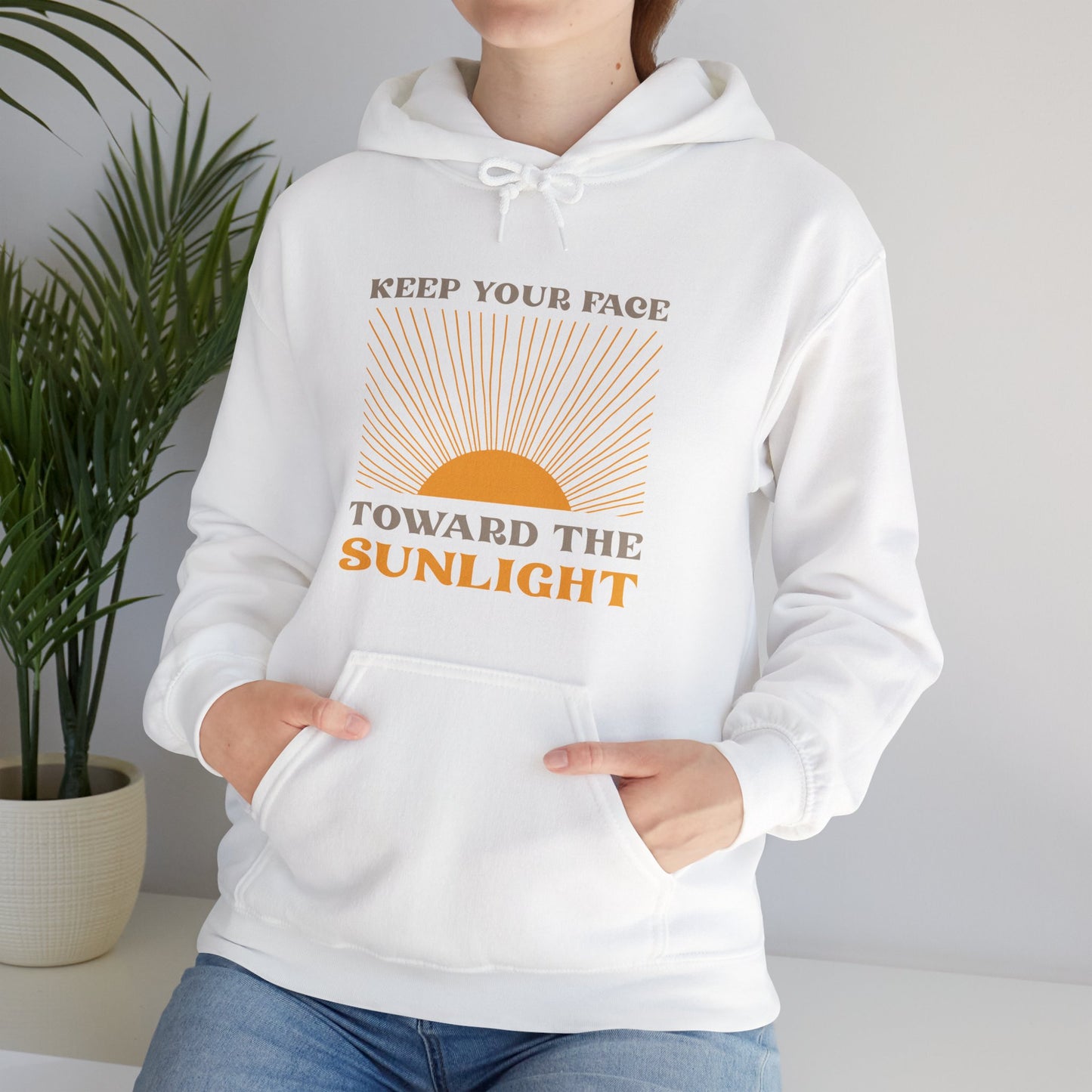 Keep Your Face Toward the Sunlight | Unisex Hooded Sweatshirt