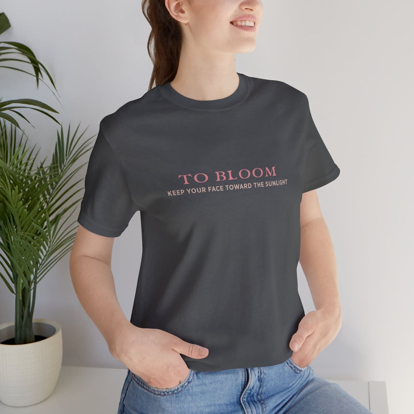 To Bloom, Keep Your Face Toward the Sunlight | Unisex T-Shirt