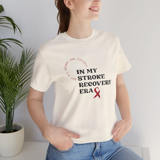 In My Stroke Recovery Era – Not All Wounds are Visible | Unisex T-Shirt